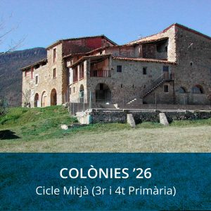 COLÒNIES ’26 – Cicle Mitjà (3r i 4t Primària)