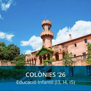 COLÒNIES ’26 – Ed. Infantil (I3, I4, I5)